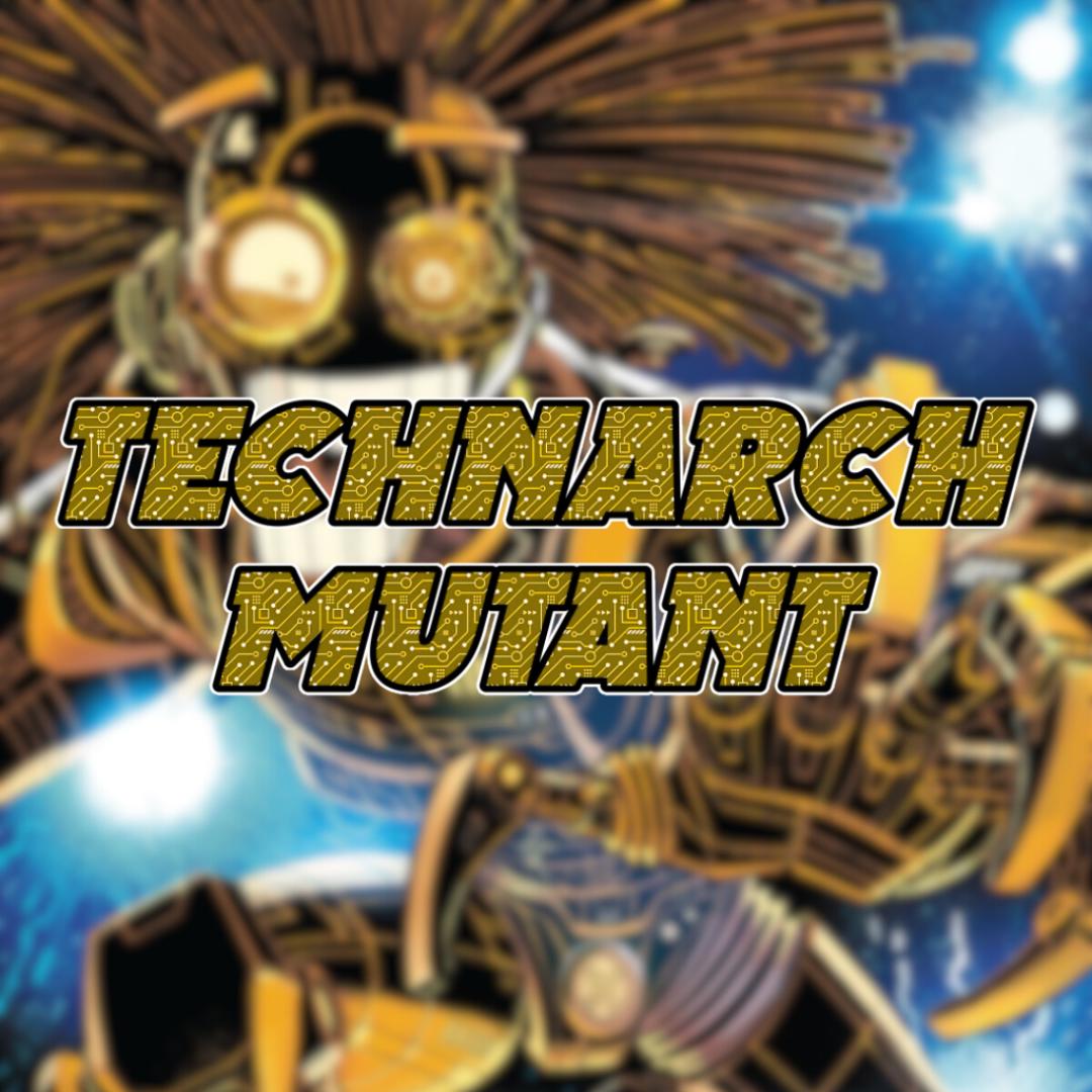 Technarch Mutant